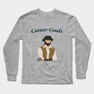 Career Goals: Pirate Long Sleeve T-Shirt